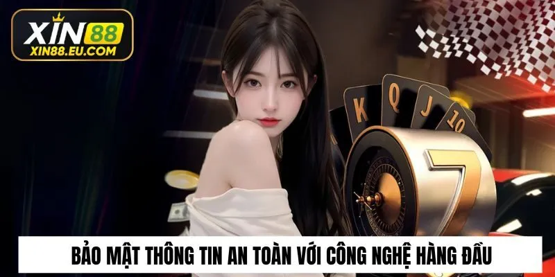 Bảo mật thông tin an toàn với công nghệ hàng đầu