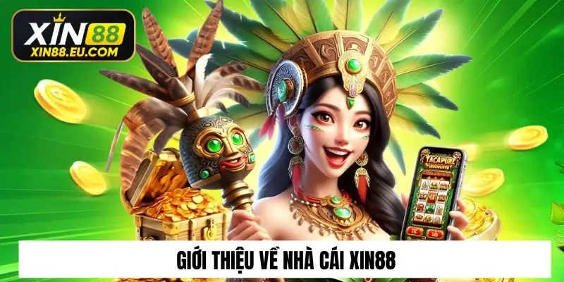 Giới thiệu về nhà cái Xin88